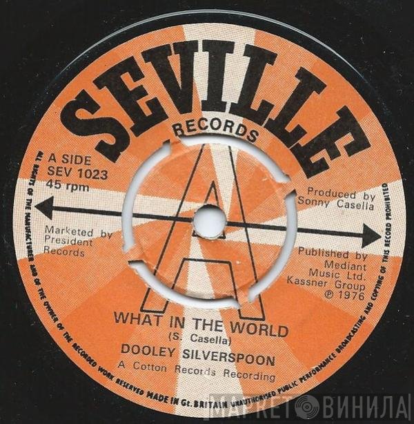 Dooley Silverspoon - What In The World