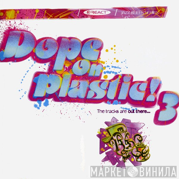  - Dope On Plastic! 3