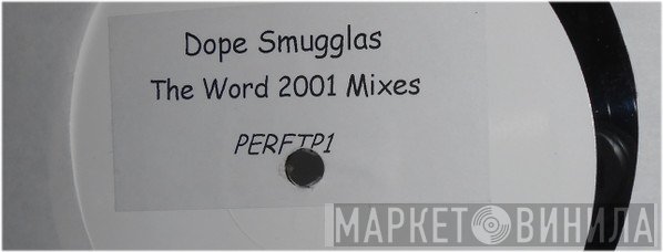 Dope Smugglaz - The Word - 2001 Mixes