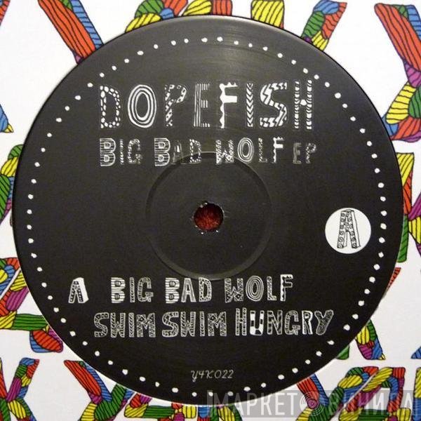 Dopefish - Big Bad Wolf