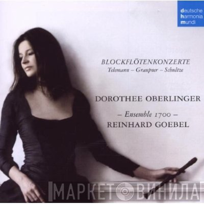 Dorothee Oberlinger - Ensemble 1700 - Reinhard Goebel | Georg Philipp Telemann - Christoph Graupner - Johann Christoph Schultze  - Blockflötenkonzerte
