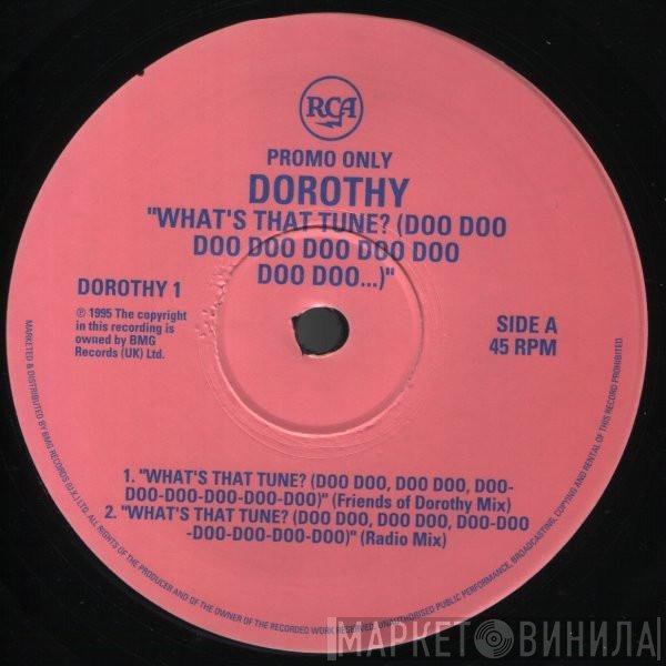 Dorothy  - "What's That Tune? (Doo Doo Doo Doo Doo Doo Doo Doo Doo Doo...)"