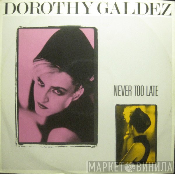 Dorothy Galdez  - Never Too Late