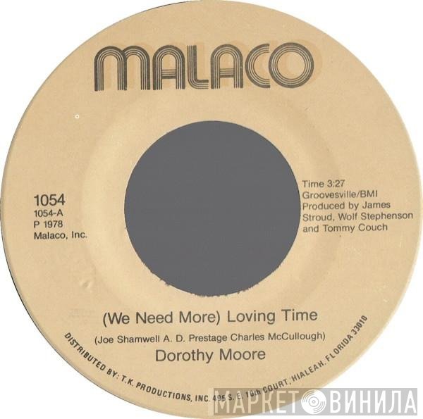 Dorothy Moore - (We Need More) Loving Time / Write A Little Prayer