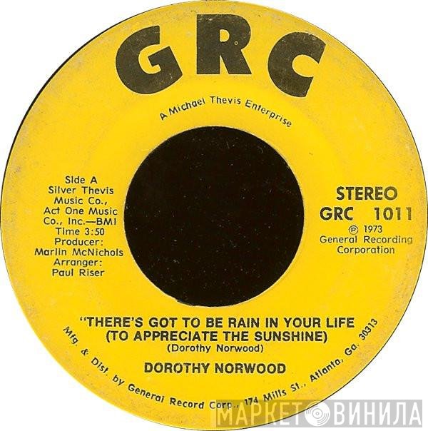 Dorothy Norwood - There's Got To Be Rain In Your Life (To Appreciate The Sunshine)