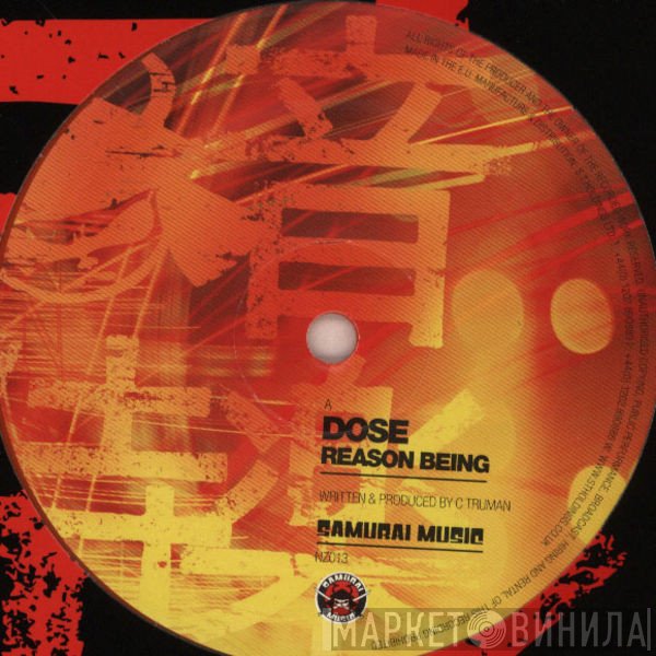 Dose   - Reason Being / Helpless