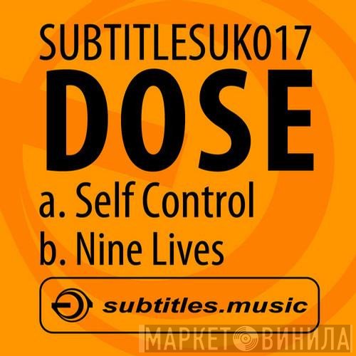 Dose   - Self Control / Nine Lives