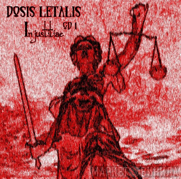 Dosis Letalis  - Injustitiae (CD 1)