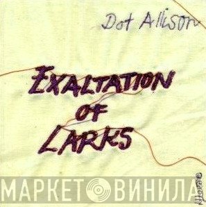 Dot Allison  - Exaltation Of Larks