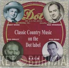  - Dot Label      Classic Country Music