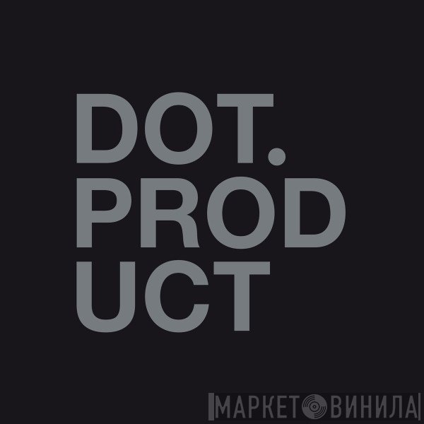 Dot Product - Dot Product