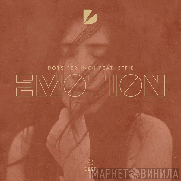 Dots Per Inch Feat. Effie  - Emotion
