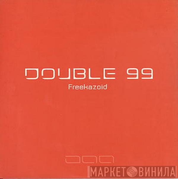 Double 99 - Freekazoid