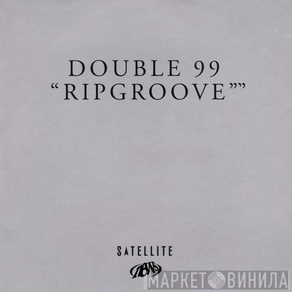 Double 99  - Ripgroove
