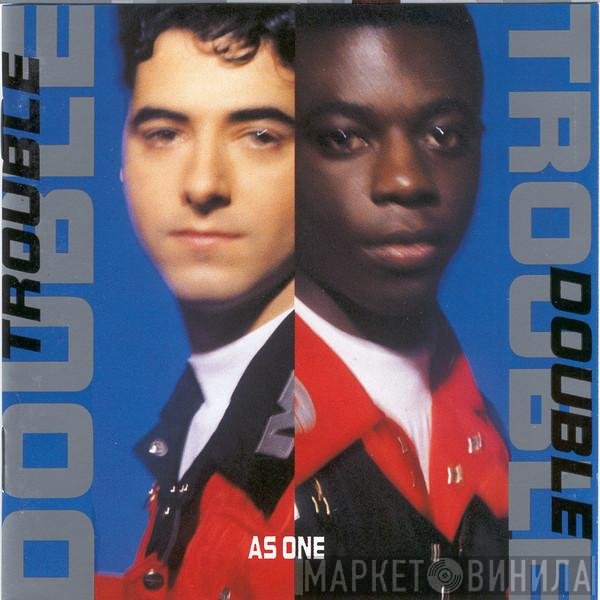 Double Trouble  - As One