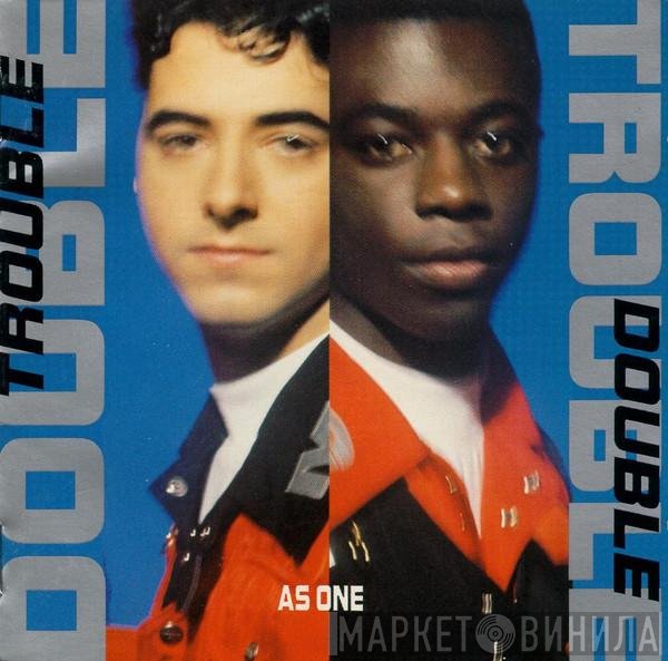 Double Trouble - As One