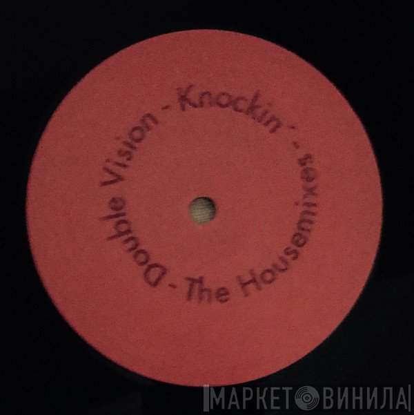 Double Vision - Knockin' (The Housemixes)