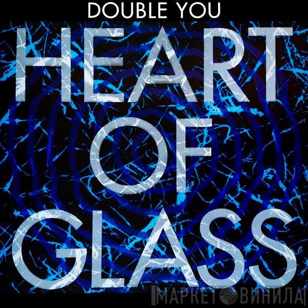 Double You  - Heart Of Glass