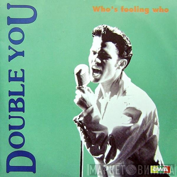 Double You  - Who's Fooling Who