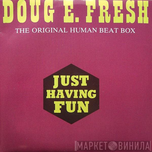 Doug E. Fresh - Just Having Fun