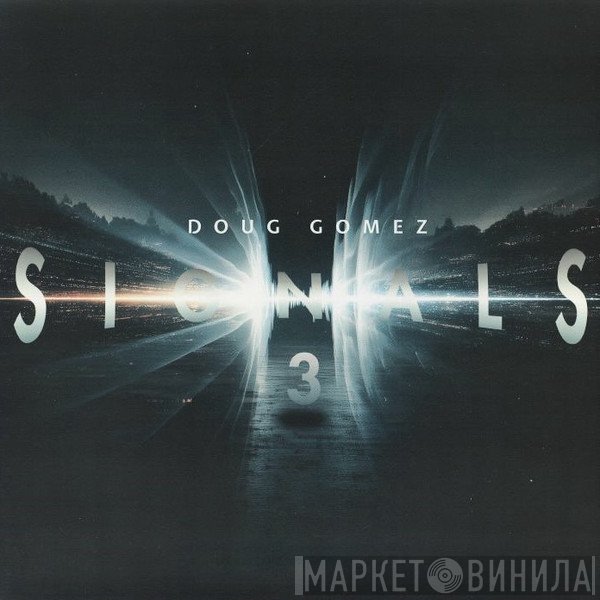 Doug Gomez - Signals 3