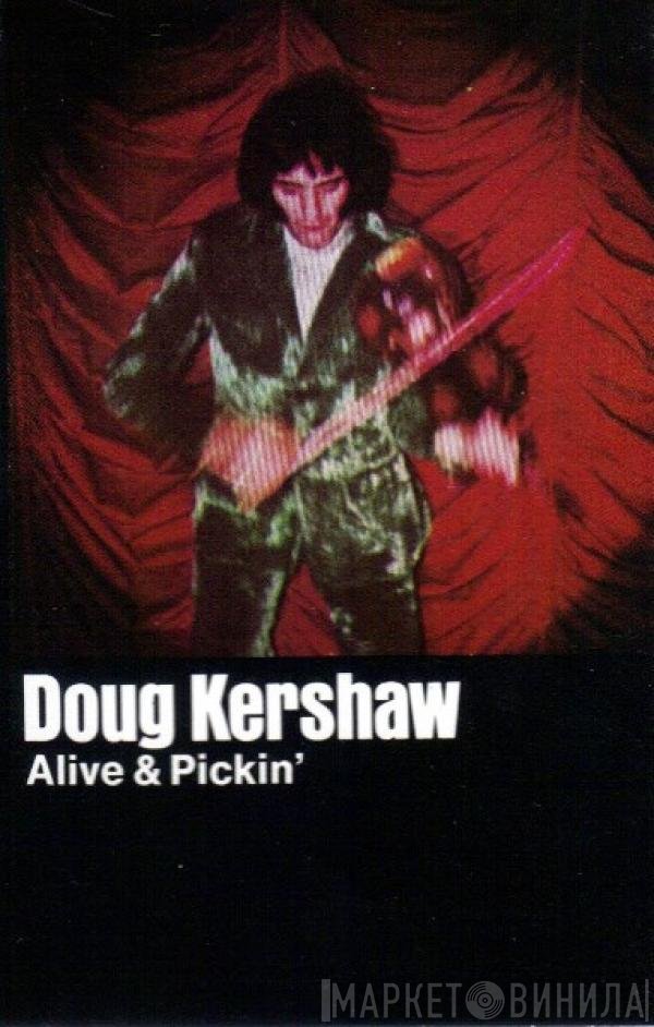 Doug Kershaw  - Alive & Pickin'