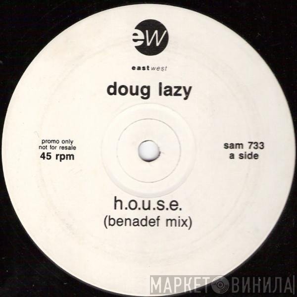 Doug Lazy - H.O.U.S.E.