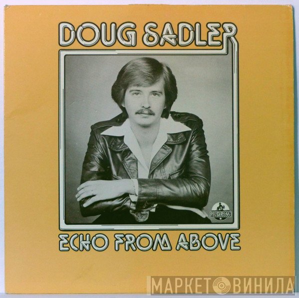 Doug Sadler  - Echo From Above