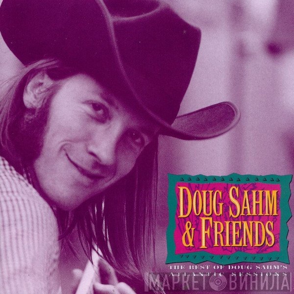 Doug Sahm & Friends - The Best Of Doug Sahm's Atlantic Sessions