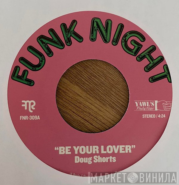 Doug Shorts - Be Your Lover / Call Me Back