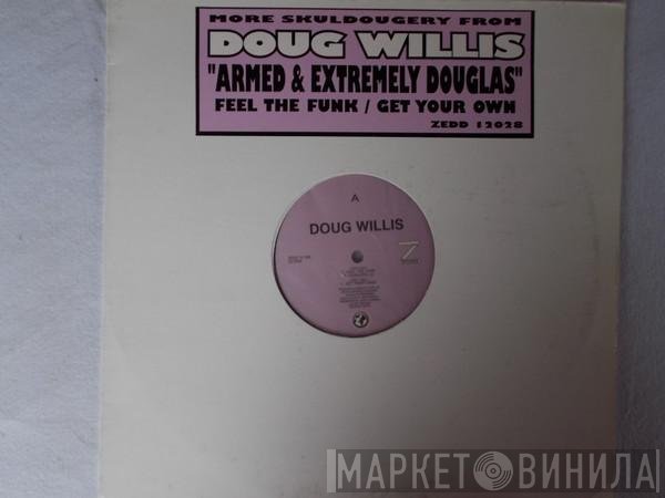 Doug Willis - Armed & Extremely Douglas