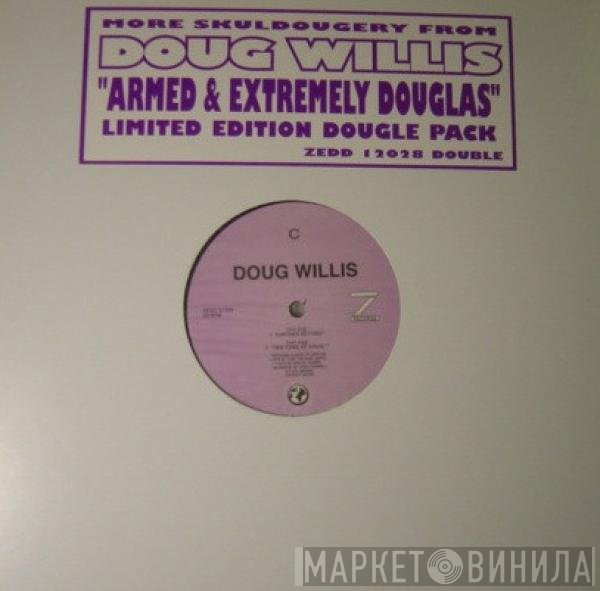 Doug Willis - Armed & Extremely Douglas