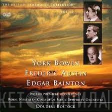 Douglas Bostock, York Bowen, Frederic Austin, Edgar Leslie Bainton, Royal Northern College Of Music Symphony Orchestra - World Premiere Recordings