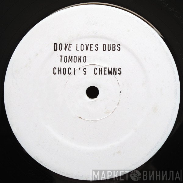 Dove Loves Dub - Tomoko / Chiki Bam