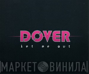 Dover  - Let Me Out