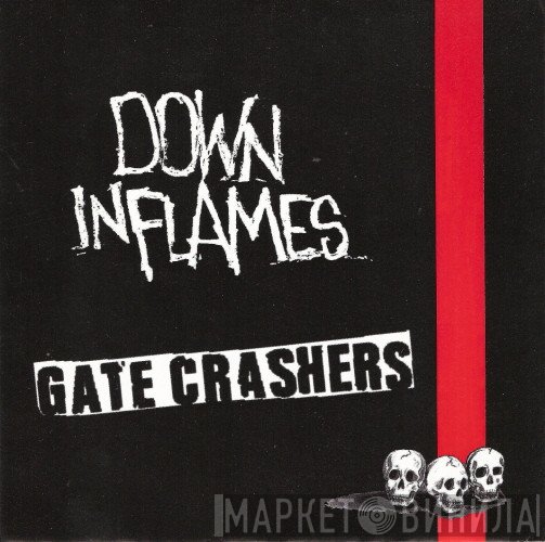 Down In Flames / The Gate Crashers  - Down In Flames / Gate Crashers