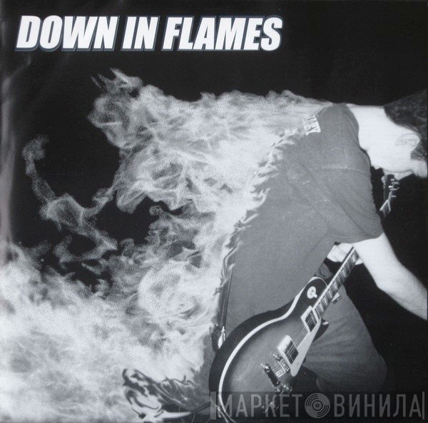 Down In Flames  - Down In Flames