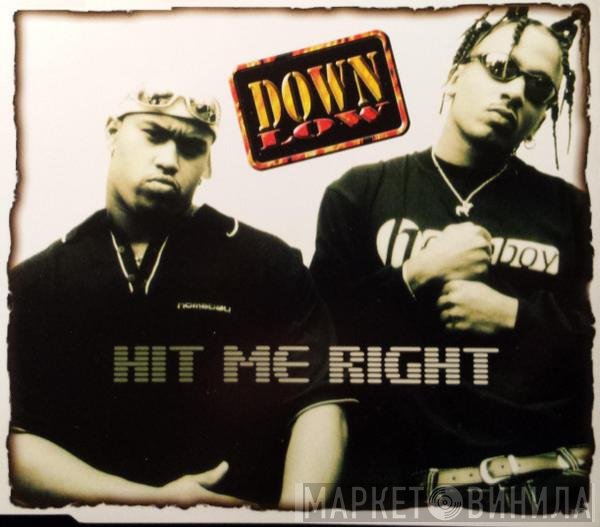 Down Low  - Hit Me Right