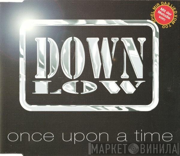 Down Low  - Once Upon A Time