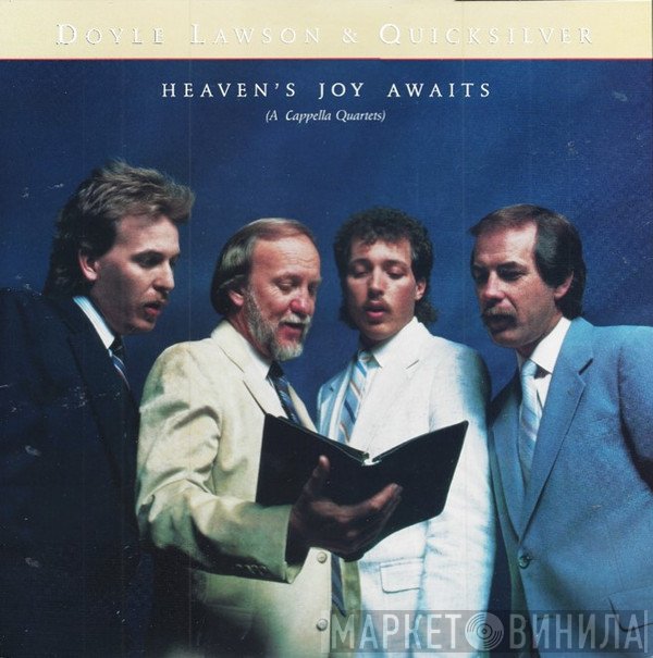 Doyle Lawson & Quicksilver - Heaven's Joy Awaits (A Cappella Quartets)