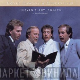 Doyle Lawson & Quicksilver - Heaven's Joy Awaits