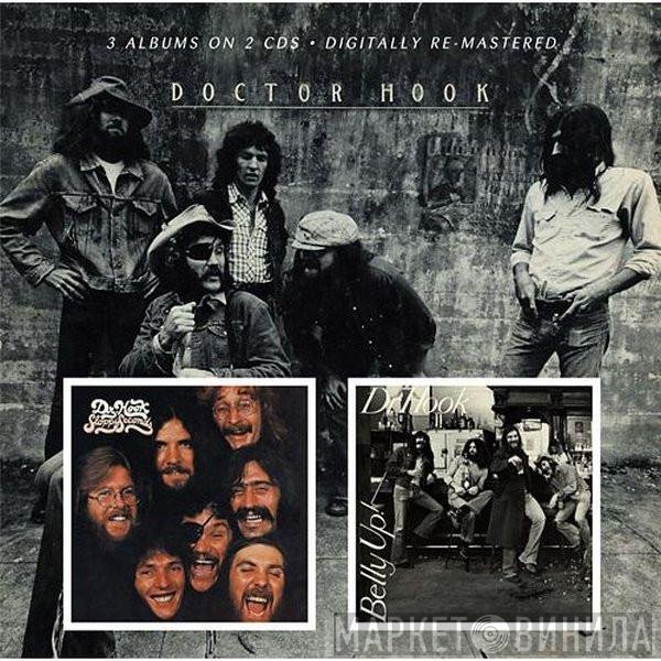 Dr. Hook & The Medicine Show - Dr Hook / Sloppy Seconds / Belly Up
