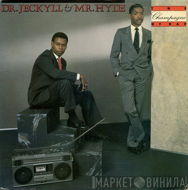 Dr. Jeckyll &amp; Mr. Hyde - The Champagne Of Rap