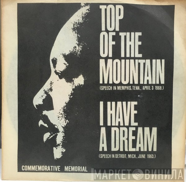 Dr. Martin Luther King, Jr. - I Have A Dream / Top Of The Mountain