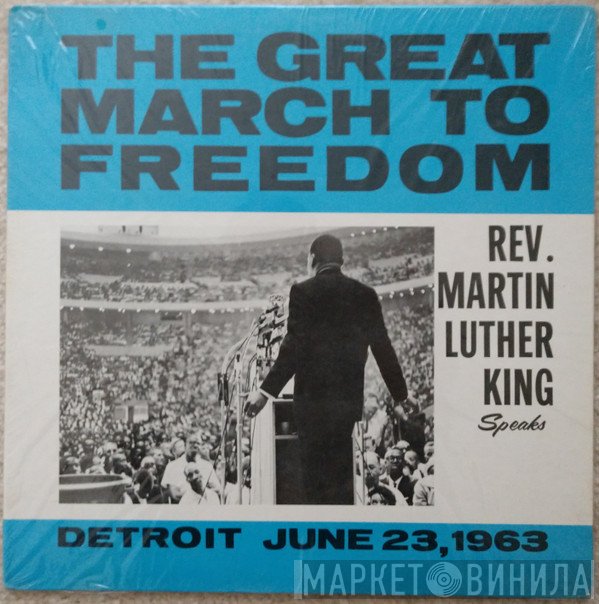 Dr. Martin Luther King, Jr.  - The Great March To Freedom