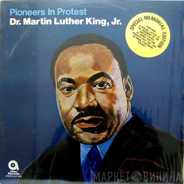 Dr. Martin Luther King, Jr. - Pioneers In Protest