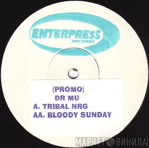 Dr. Mu - Tribal NRG / Bloody Sunday