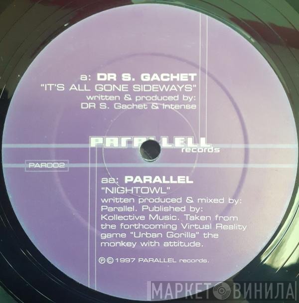 Dr. S. Gachet, Intense, Parallel  - It's All Gone Sideways / Nightowl