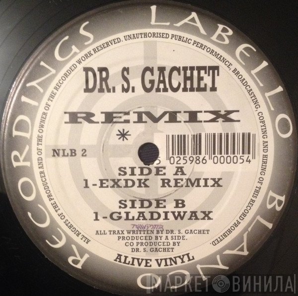 Dr. S. Gachet - EXDK (Remix) / Gladiwax