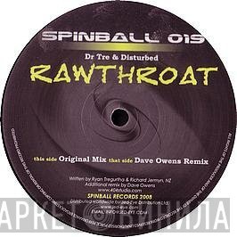 Dr Tre, Disturbed  - Rawthroat
